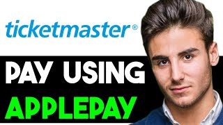 HOW TO USE APPLE PAY ON TICKETMASTER 2024 FULL GUIDE [upl. by Festatus]