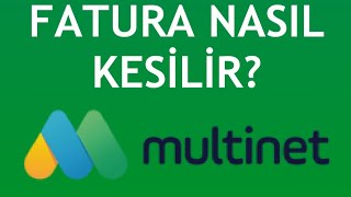 Multinet Fatura Nasıl Kesilir [upl. by Brader]