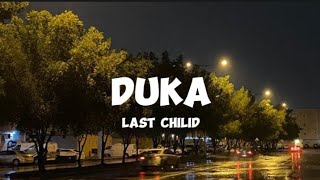 DUKA  last chilid lirik [upl. by Ardnaet589]