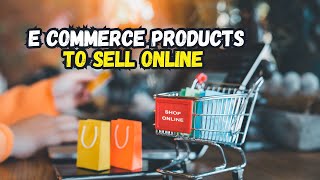 Top 10 Ecommerce Products to Sell Online [upl. by Gregorio]