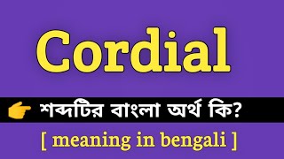 Cordial Meaning in Bengali  Cordial শব্দের বাংলা অর্থ কি  Bengali Meaning Of Cordial [upl. by Kirad289]