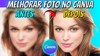 COMO MELHORAR A QUALIDADE DE IMAGENS COM O CANVA GRATIS [upl. by Adnorat429]