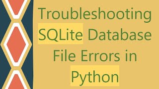 Troubleshooting SQLite Database File Errors in Python [upl. by Darton123]