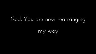 God You are now rearranging my way [upl. by June973]