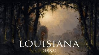 Louisiana 1883 [upl. by Hesther]