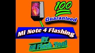 HOW TO MI NOTE4 FLASHING DEAD RECOVER BY MI FLASH TOOL [upl. by Ydisahc]