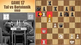 “Terrible Antipositional Incredible”  Tal vs Botvinnik 1960  Game 17 [upl. by Asseniv]