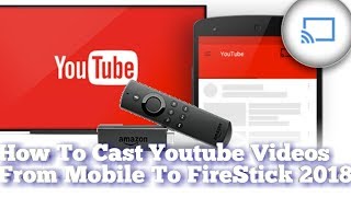 How to Cast Youtube Videos From Mobile to FireStick 2018  Best Method [upl. by Peder550]