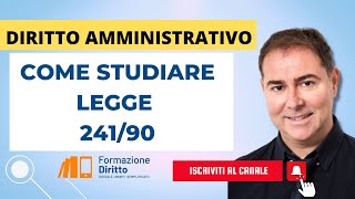 Diritto Amministrativo Come studiare la Legge 24190 [upl. by Poyssick]