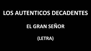 Los Auténticos Decadentes  El gran señor LetraLyrics [upl. by Anaet]