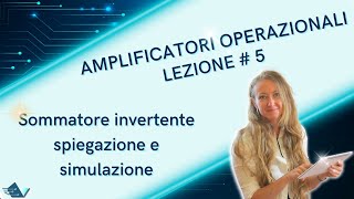 Amplificatori operazionali lezione 5 sommatore invertente come si ricava la formula e simulazioni [upl. by Aicertap]