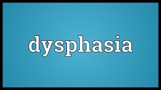 Dysphasia Meaning [upl. by Allista]