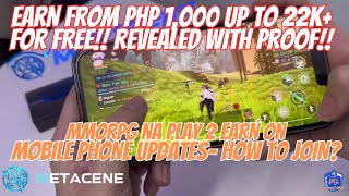 EARN FROM PHP 1K UP TO 22K FOR FREE  METACENE NEW PLAY 2 EARN MMORPG ON MOBILE PHONE UPDATES [upl. by Uos]