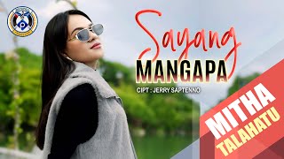 SAYANG MANGAPA  MITHA TALAHATU  OFFICIAL MUSIC VIDEO [upl. by Dymphia]