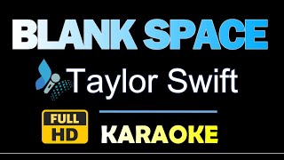 BLANK SPACE Taylor Swift Karaoke Version HQ Instrumental [upl. by Anissa]