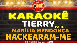 Karaokê cover Tierry  Hackearamme Part Marília Mendonça [upl. by Azil]