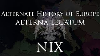 Alternate History of Europe l Aeterna Legatum l Episode 5 Nix Season Finale part 1 [upl. by Melmon154]