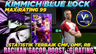 RACIKAN KIMMICH BLUE LOCK 99 STATISTIK TERBAIK UNTUK POSISI CMF DMF amp RB‼️ [upl. by Atcele]