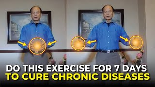 Cure Chronic Diseases by Doing this Simple Qigong Exercise for 7 days  Master Chunyi Lin [upl. by Connelley878]