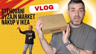 VLOG  Ikea Weleda Dyzajn Market Stěhování Šmajdy [upl. by Shewmaker420]