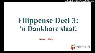 Filippense Deel 3 n Dankbare Slaaf [upl. by Eerolam976]