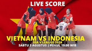 🔴LIVE  INDONESIA VS VIETNAM  SEA V LEAGUE 2024  LIVE SCORE [upl. by Hteazile]