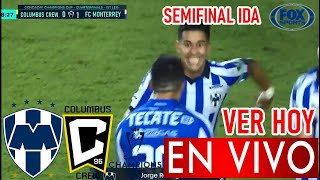 🔴En vivo Monterrey vs Columbus Partido Hoy JUEGO MONTERREY VS COLUMBUS Ver Semifinal Ida Concacaf [upl. by Hannahoj]