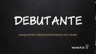 How to Pronounce DEBUTANTE in American English [upl. by Flo170]