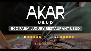 🍹🍴AKAR by K CLUB  BEST LUXURY RESTAURANT IN UBUD BALI [upl. by Iva]