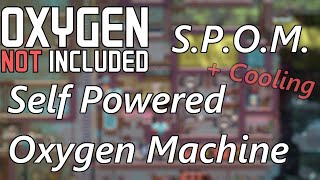 SPOM  Self Powered Oxygen Machine amp Cooling  Simple Design  Oxygen Not Included [upl. by Onilecram]