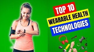 Top 10 Wearable Health Technologies For A Connected Lifestyle  Smartwatches amp Health Trackers [upl. by Hceicjow]