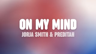 Jorja Smith amp Preditah  On My Mind Lyrics [upl. by Leibrag627]