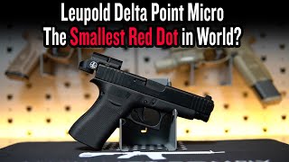 Leupold Delta Point Micro  The Smallest Handgun Red Dot in World [upl. by Nylrats793]