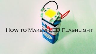 How to make a LED flashlight [upl. by Terriss]