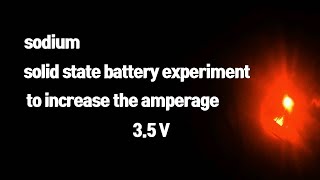 sodium solid battery experiment to increase the amperage [upl. by Tess]