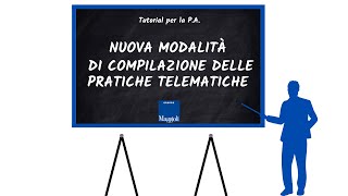 Nuova modalità di compilazione delle pratiche telematiche [upl. by Broeder]