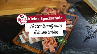 Tiroler Brettljause fein anrichten  Kleine Speckschule von HANDL TYROL [upl. by Alyk897]