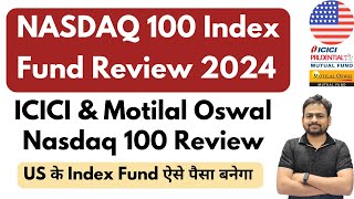 NASDAQ 100 Index Fund  Motilal Oswal Nasdaq 100 fund of fund  ICICI Nasdaq 100 Index Fund [upl. by Howlond878]