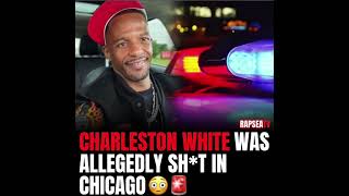 Charleston white got sht 3x in Chicago [upl. by Tormoria]