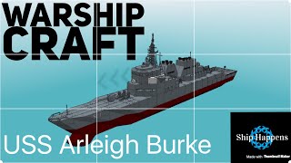 Warship Craft USS Arleigh Burke Tutorial [upl. by Grimaud]