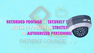 Patientloungetv  CCTV Notice [upl. by Aniluap]