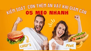 05 Mẹo Nhanh Kiểm Soát Cơn Thèm Ăn Vặt Khi Giảm Cân Cô Trang Mon [upl. by Wilhelmina]