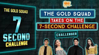 7SECOND CHALLENGE  The Gold Squad [upl. by Rosenkranz177]