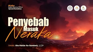 LIVE Penyebab Masuk Neraka  Ustadz Abu Haidar AsSundawy حفظه الله [upl. by Annekcm]