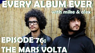 Every Album Ever  Episode 76 The Mars Volta [upl. by Nicolea709]