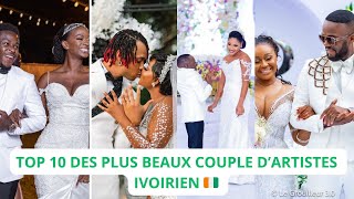 Top 10 des plus Beaux Couple d’Artistes Ivoirien 🇨🇮 [upl. by Ilram535]