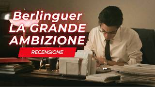 Berlinguer La grande ambizione  Recensione del film di Andrea Segre con Elio Germano [upl. by Bolte]