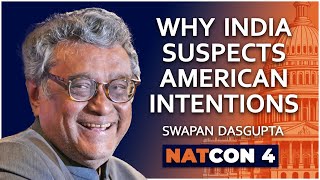 Swapan Dasgupta  Why India Suspects American Intentions  NatCon 4 [upl. by Namor631]