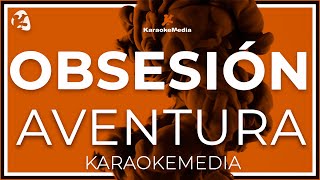 Aventura  Obsesion LETRA  INSTRUMENTAL KARAOKE [upl. by Eissej763]