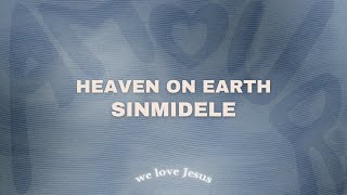 Sinmidele  Heaven On Earth slowed down [upl. by Hebert]